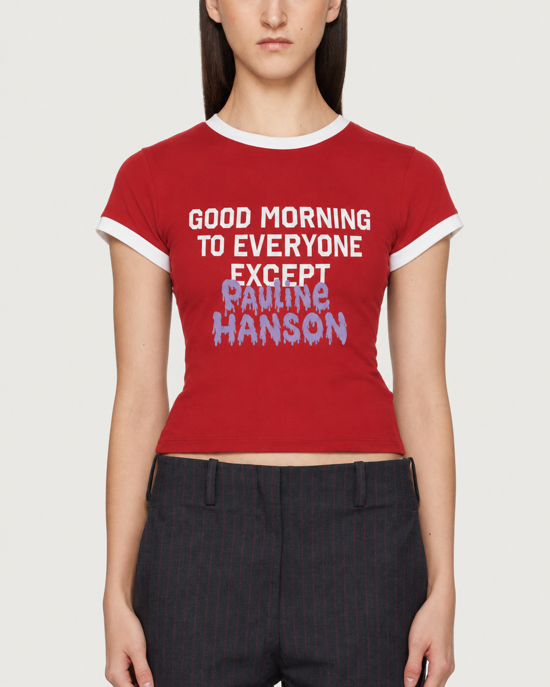 Good morning to everyone except Pauline Hanson T-shirt
