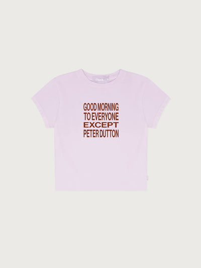 'Good morning to everyone except Peter Dutton' Baby Tee - Lilac