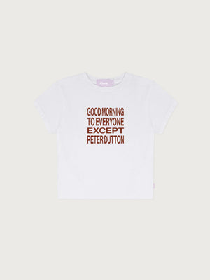 'Good morning to everyone except Peter Dutton' Baby Tee - White